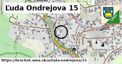 Ľuda Ondrejova 15, Hrochoť