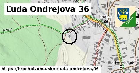Ľuda Ondrejova 36, Hrochoť