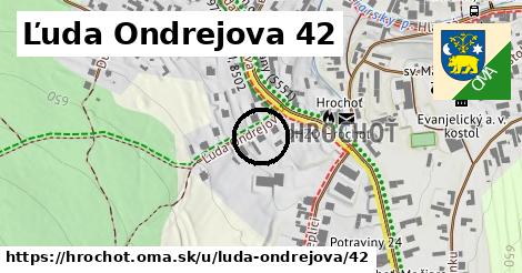 Ľuda Ondrejova 42, Hrochoť