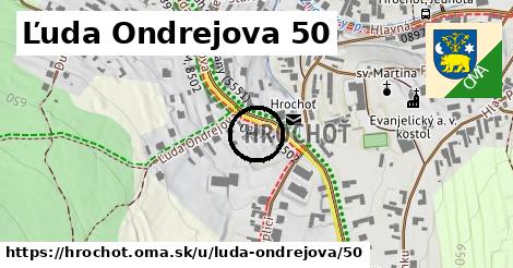 Ľuda Ondrejova 50, Hrochoť
