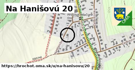 Na Hanišovú 20, Hrochoť