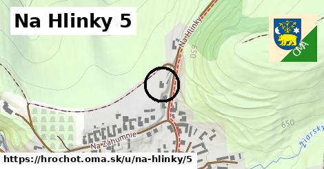 Na Hlinky 5, Hrochoť