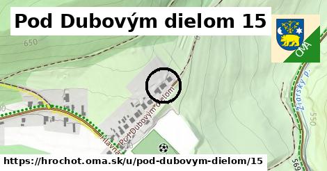 Pod Dubovým dielom 15, Hrochoť
