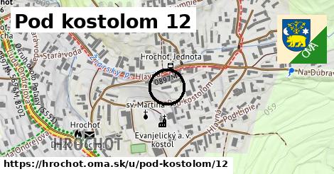 Pod kostolom 12, Hrochoť