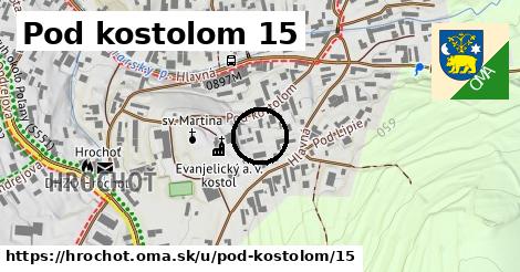 Pod kostolom 15, Hrochoť