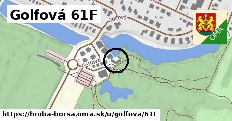 Golfová 61F, Hrubá Borša