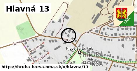 Hlavná 13, Hrubá Borša