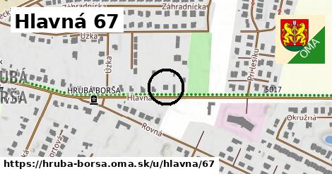 Hlavná 67, Hrubá Borša