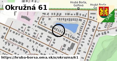 Okružná 61, Hrubá Borša