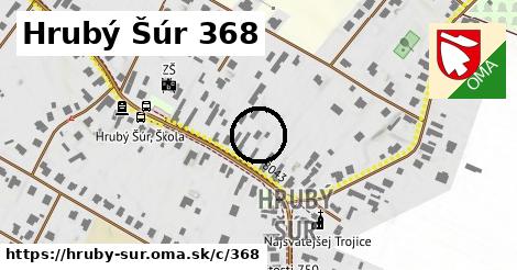 Hrubý Šúr <span class="supisne">368</span>