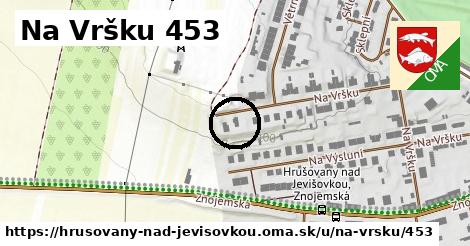 Na Vršku 453, Hrušovany nad Jevišovkou