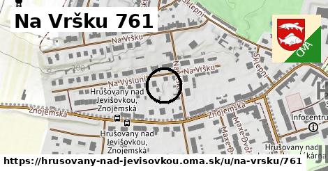 Na Vršku 761, Hrušovany nad Jevišovkou