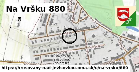 Na Vršku 880, Hrušovany nad Jevišovkou