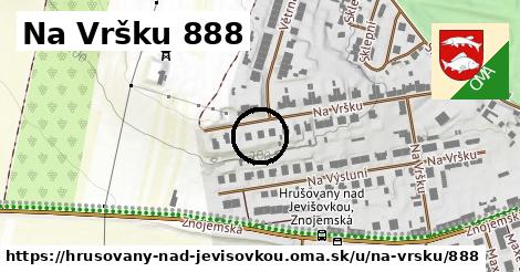 Na Vršku 888, Hrušovany nad Jevišovkou