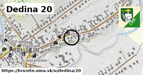 Dedina 20, Hruštín