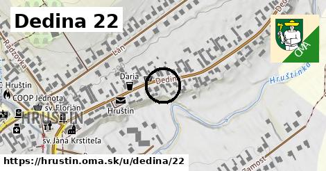 Dedina 22, Hruštín