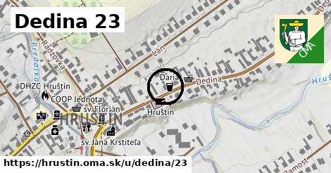 Dedina 23, Hruštín