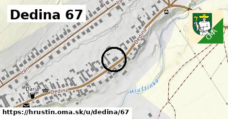 Dedina 67, Hruštín