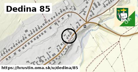 Dedina 85, Hruštín