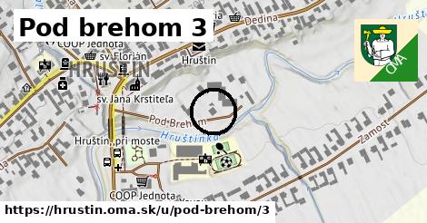 Pod brehom 3, Hruštín