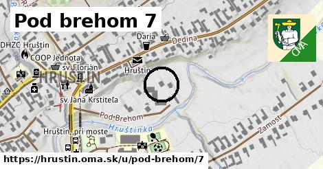 Pod brehom 7, Hruštín