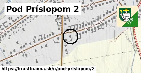 Pod Príslopom 2, Hruštín