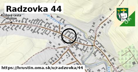 Radzovka 44, Hruštín