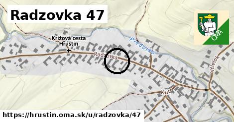 Radzovka 47, Hruštín