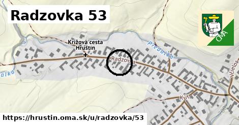 Radzovka 53, Hruštín
