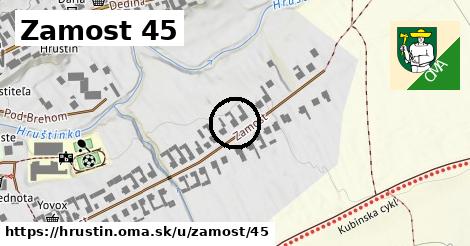 Zamost 45, Hruštín