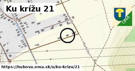 Ku krížu 21, Hubová