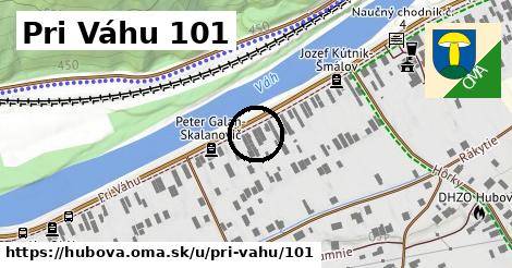 Pri Váhu 101, Hubová