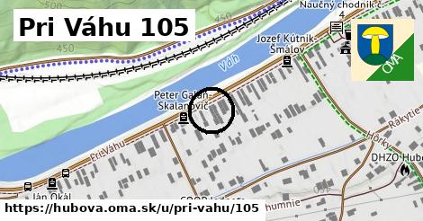 Pri Váhu 105, Hubová