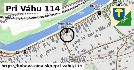 Pri Váhu 114, Hubová