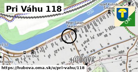 Pri Váhu 118, Hubová