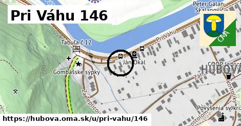 Pri Váhu 146, Hubová