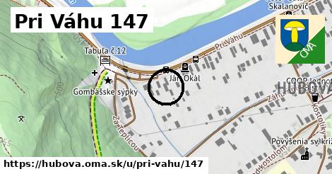 Pri Váhu 147, Hubová