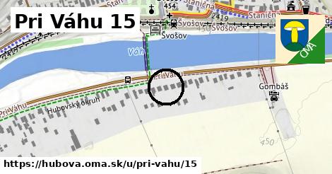 Pri Váhu 15, Hubová