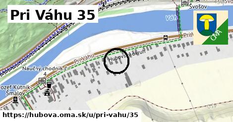 Pri Váhu 35, Hubová