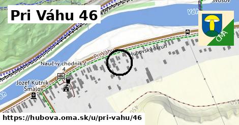 Pri Váhu 46, Hubová