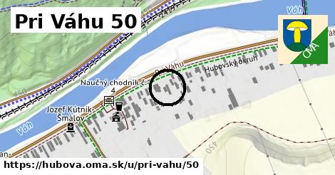 Pri Váhu 50, Hubová