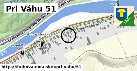 Pri Váhu 51, Hubová