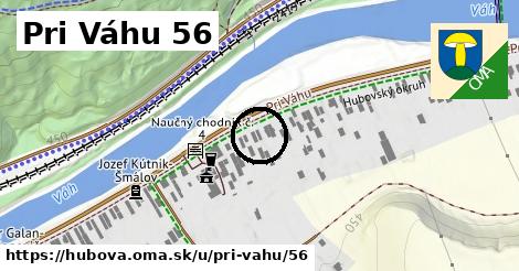 Pri Váhu 56, Hubová