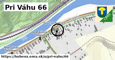 Pri Váhu 66, Hubová