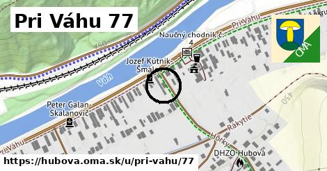 Pri Váhu 77, Hubová