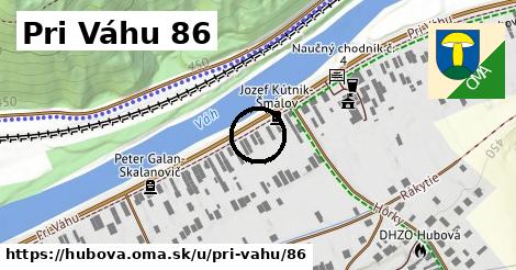 Pri Váhu 86, Hubová