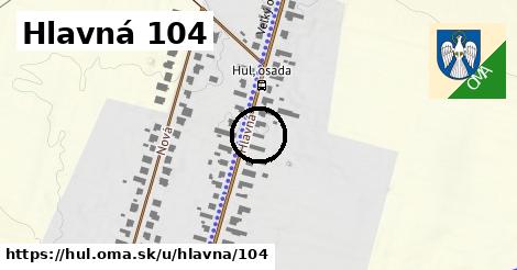 Hlavná 104, Hul