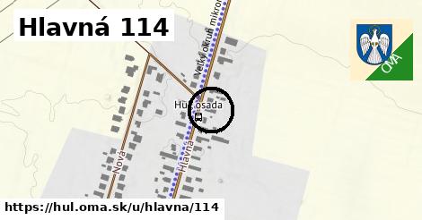 Hlavná 114, Hul