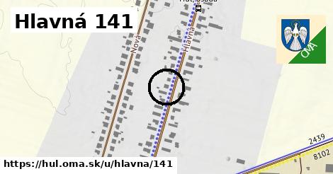 Hlavná 141, Hul