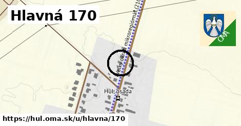 Hlavná 170, Hul